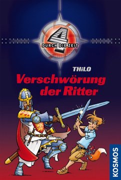 Verschwörung der Ritter / 4 durch die Zeit Bd.5 (eBook, ePUB) - Thilo