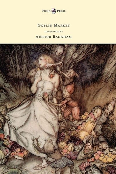 Goblin Market - Illustrated by Arthur Rackham Goblin Market - Illustrated by Arthur Rackham