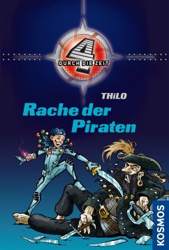 Rache der Piraten / 4 durch die Zeit Bd.2 (eBook, ePUB) - Thilo