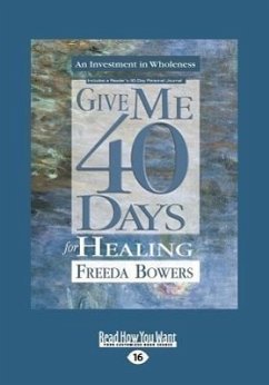 Give Me 40 Days for Healing (Large Print 16pt) - Bowers, Freeda