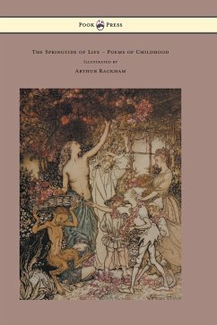 The Springtide of Life - Poems of Childhood - Illustrated by Arthur Rackham