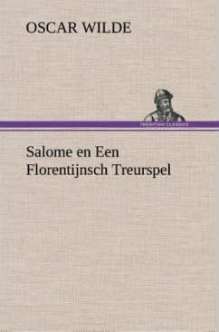 Salome en Een Florentijnsch Treurspel - Wilde, Oscar