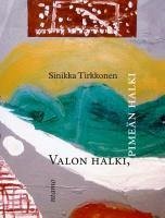 Pimeän halki, valon halki - Tirkkonen, Sinikka