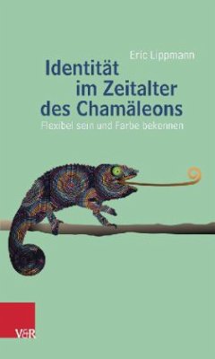 Identität im Zeitalter des Chamäleons - Lippmann, Eric