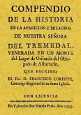 Compendio de la historia de la aparición y milagros de Nuestra Señora del Tremedal Compendio de la historia de la aparición y milagros de Nuestra Señora del Tremedal