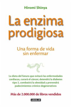 La enzima prodigiosa : una forma de vida sin enfermar - Shinya, Hiromi