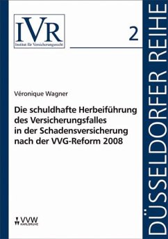 Die schuldhafte Herbeiführung des Versicherungsfalles in der Schadensversicherung nach der VVG-Reform 2008 (eBook, PDF) - Wagner, Véronique