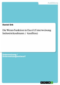Die Wenn-Funktion in Excel (Unterweisung Industriekaufmann / -kauffrau) (eBook, PDF)