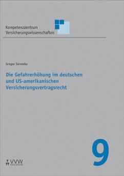 Die Gefahrerhöhung im deutschen und US-amerikanischen Versicherungsvertragsrecht (eBook, PDF) - Saremba, Gregor