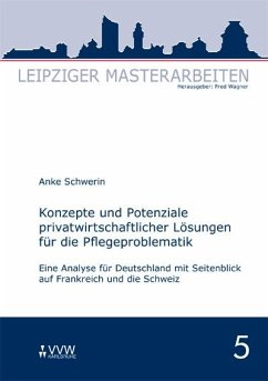 Konzepte und Potenziale privatwirtschaftlicher Lösungen für die Pflegeproblematik (eBook, PDF) - Schwerin, Anke