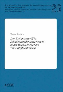 Der Ereignisbegriff in Schadenexzedentenverträgen in der Rückversicherung von Haftpflichtrisiken (eBook, PDF) - Seemayer, Thomas