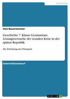 Geschichte 7. Klasse Gynmasium: Lösungsversuche der sozialen Krise in der späten Republik (eBook, PDF)