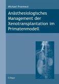 Anästhesiologisches Management der Xenotransplantation im Primatenmodell (eBook, PDF)