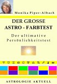 Der große Astro-Farbtest. Der ultimative Persönlichkeitstest. Astrologie Aktuell (eBook, PDF)