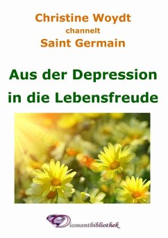 Aus der Depression in die Lebensfreude (eBook, PDF) - Woydt, Christine