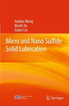 Micro and Nano Sulfide Solid Lubrication (eBook, PDF) - Wang, Haidou; Xu, Binshi; Liu, Jiajun