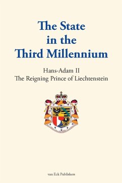 The State in the Third Millennium (eBook, PDF) - Liechtenstein, Hans-Adam II The reigning Prince of