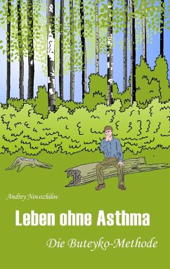Leben ohne Asthma - Die Buteyko Methode (eBook, PDF) - Novozhilov, Andrej