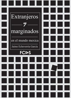 Extranjeros y marginados en el mundo mexica (eBook, PDF) - García, Jaime Echeverría