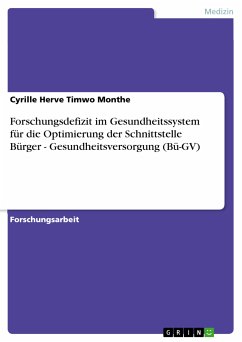 Forschungsdefizit im Gesundheitssystem für die Optimierung der Schnittstelle Bürger - Gesundheitsversorgung (Bü-GV) (eBook, PDF)