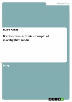 Bordertown - A filmic example of investigative media (eBook, ePUB) - Akkas, Hülya