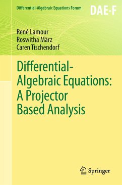 Differential-Algebraic Equations: A Projector Based Analysis (eBook, PDF) - Lamour, René; März, Roswitha; Tischendorf, Caren