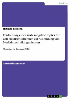 Erarbeitung eines Vorlesungskonzeptes für den Hochschulbereich zur Ausbildung von Medizintechnikingenieuren (eBook, PDF)