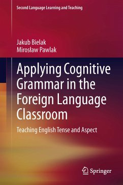Applying Cognitive Grammar in the Foreign Language Classroom (eBook, PDF) - Bielak, Jakub; Pawlak, Mirosław