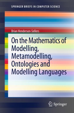 On the Mathematics of Modelling, Metamodelling, Ontologies and Modelling Languages (eBook, PDF) - Henderson-Sellers, Brian