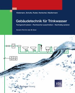 Gebäudetechnik für Trinkwasser (eBook, PDF) - Kistemann, Thomas; Schulte, Werner; Rudat, Klaus; Hentschel, Wolfgang; Häußermann, Daniel