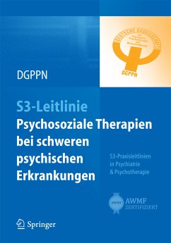 S3-Leitlinie Psychosoziale Therapien bei schweren psychischen Erkrankungen (eBook, PDF)
