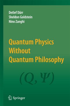 Quantum Physics Without Quantum Philosophy (eBook, PDF) - Dürr, Detlef; Goldstein, Sheldon; Zanghì, Nino