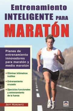 Entrenamiento inteligente para maratón - Horowitz, Jeff