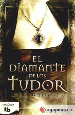 El diamante de los Tudor - Whitaker, Will