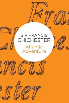 Atlantic Adventure - Chichester, Francis