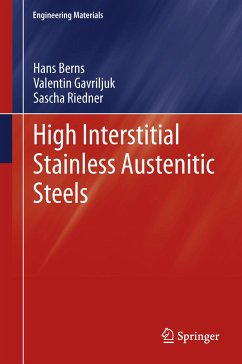 High Interstitial Stainless Austenitic Steels (eBook, PDF) - Berns, Hans; Gavriljuk, Valentin; Riedner, Sascha