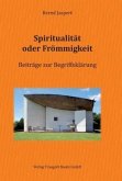 Spiritualität oder Frömmigkeit