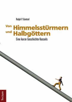 Von Himmelsstürmern und Halbgöttern - Guentzel, Ralph P.