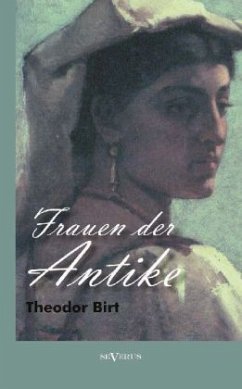 Frauen der Antike - Birt, Theodor