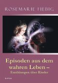Episoden aus dem wahren Leben
