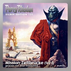 Mission Zeitbrücke (Teil 2) / Perry Rhodan Silberedition Bd.121 (MP3-Download) - Griese, Peter; Ewers, H.G.; Sydow, Marianne; Francis, H.G.; Terrid, Peter; Vlcek, Ernst; Kneifel, Hans; Mahr, Kurt