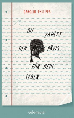 Du zahlst den Preis für mein Leben (eBook, ePUB) - Philipps, Carolin