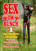 Sex im Busch 1 Die Schöne am Fluss (eBook, ePUB)