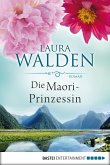 Die Maori-Prinzessin / Neuseeland-Saga Bd.5 (eBook, ePUB)