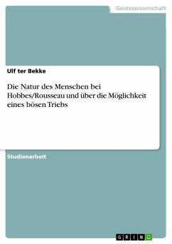 Die Natur des Menschen bei Hobbes/Rousseau und über die Möglichkeit eines bösen Triebs (eBook, ePUB) - Ter Bekke, Ulf