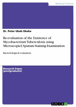 Re-evaluation of the Existence of Mycobacterium Tuberculosis using Microscopicf, Sputum Staining Examination (eBook, PDF)