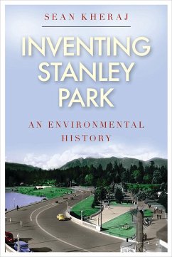 Inventing Stanley Park - Kheraj, Sean