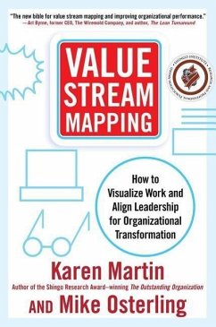Value Stream Mapping: How to Visualize Work and Align Leadership for Organizational Transformation - Martin, Karen; Osterling, Mike