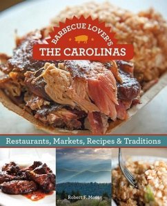 Barbecue Lover's the Carolinas: Restaurants, Markets, Recipes & Traditions - Moss, Robert F.