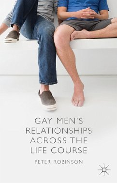 Gay Men's Relationships Across the Life Course - Robinson, P.